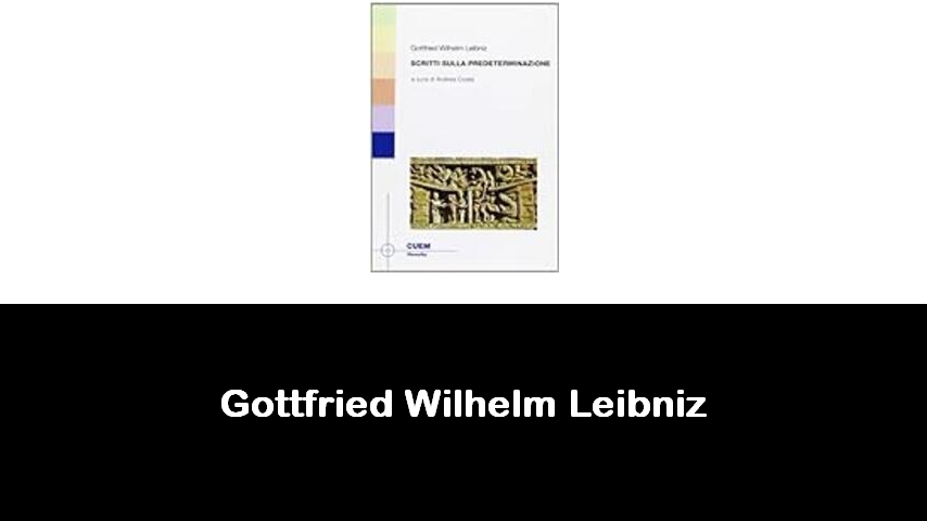 libri di Gottfried Wilhelm Leibniz