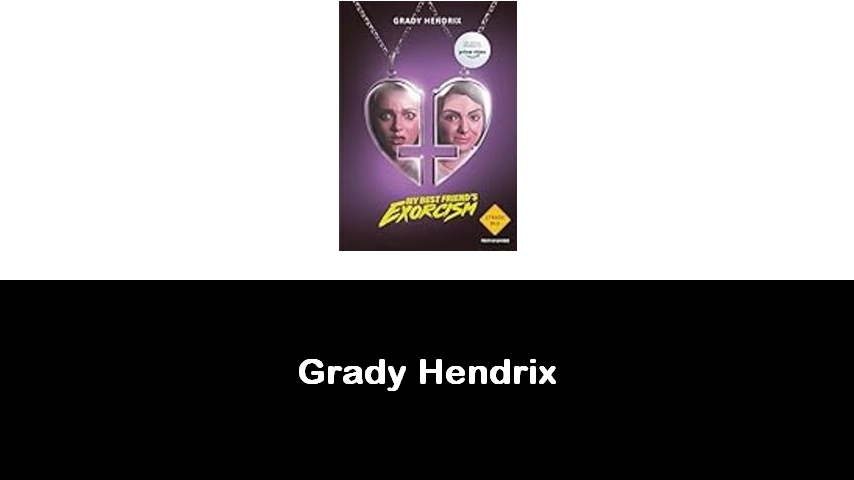 libri di Grady Hendrix