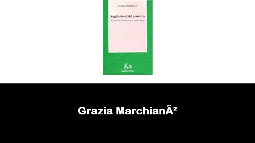 libri di Grazia Marchianò