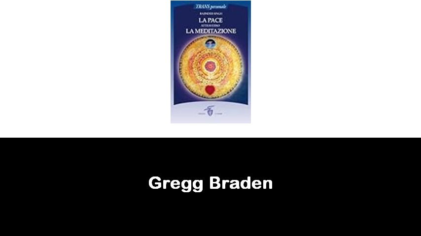 libri di Gregg Braden