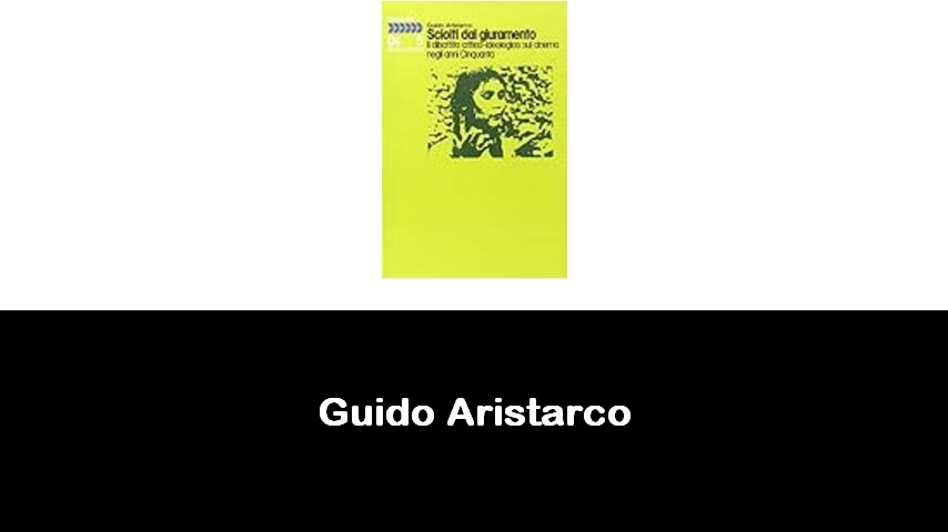 libri di Guido Aristarco