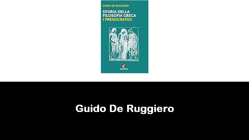 libri di Guido De Ruggiero