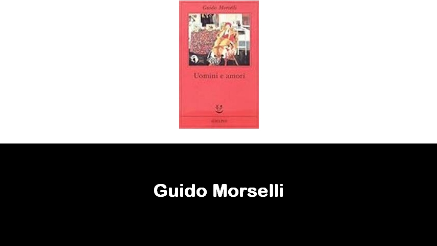 libri di Guido Morselli