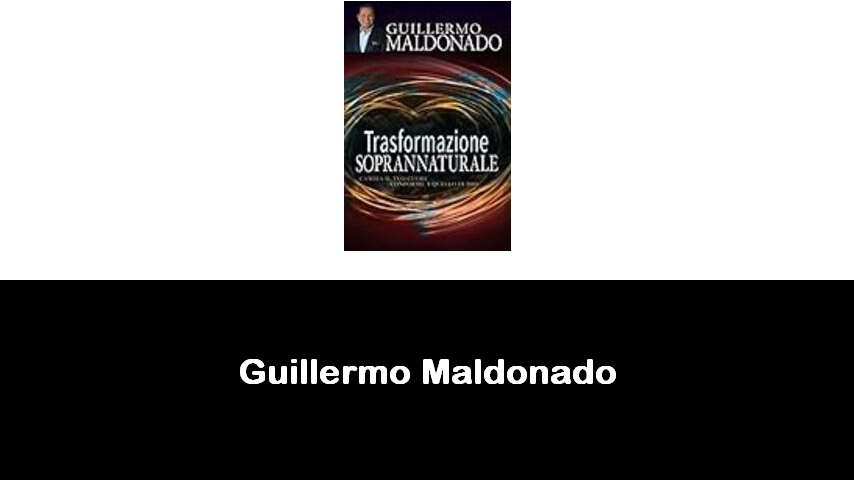 libri di Guillermo Maldonado