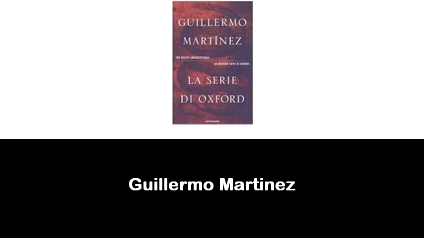 libri di Guillermo Martinez