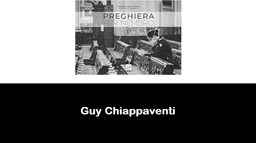 libri di Guy Chiappaventi