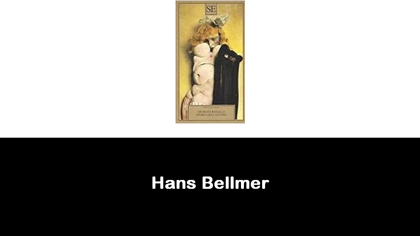 libri di Hans Bellmer