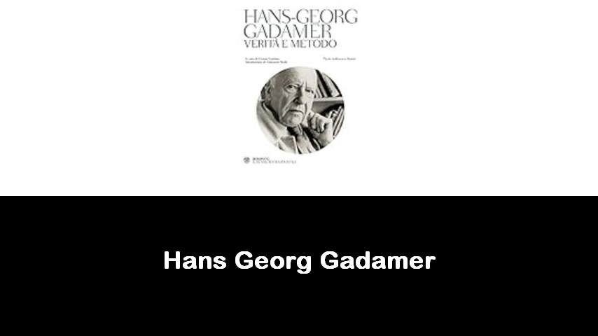 libri di Hans Georg Gadamer