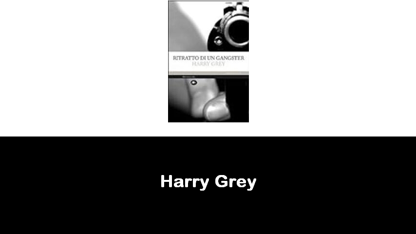 libri di Harry Grey