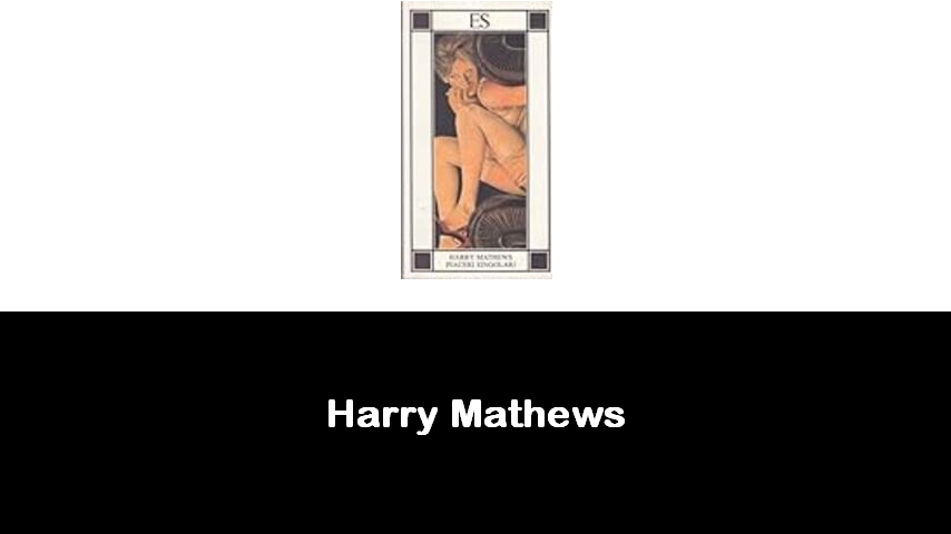 libri di Harry Mathews