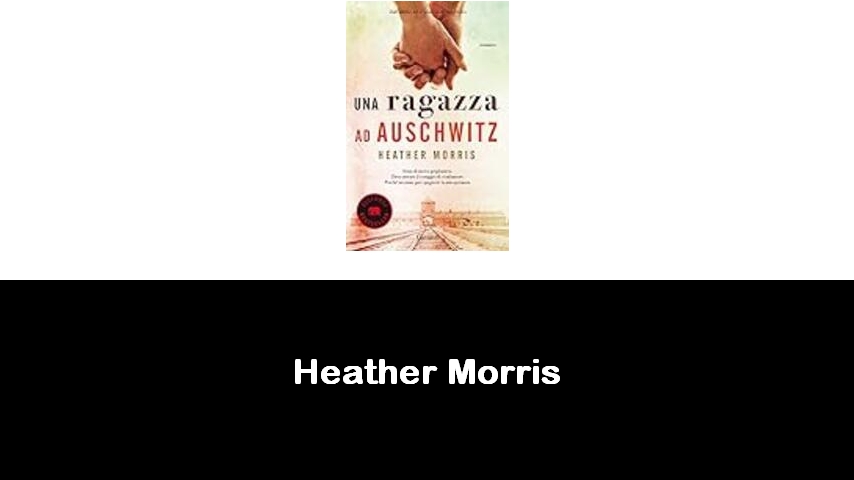 libri di Heather Morris