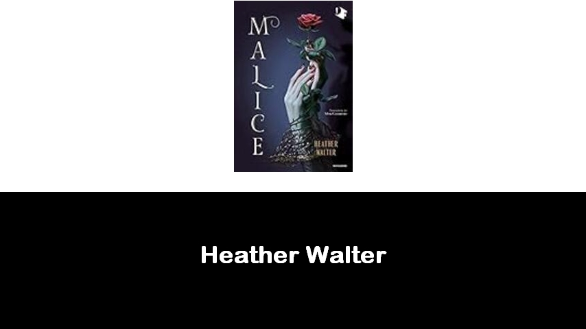 libri di Heather Walter