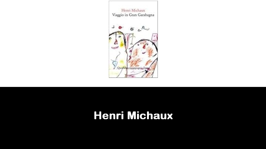 libri di Henri Michaux