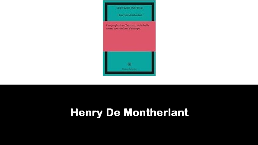 libri di Henry De Montherlant