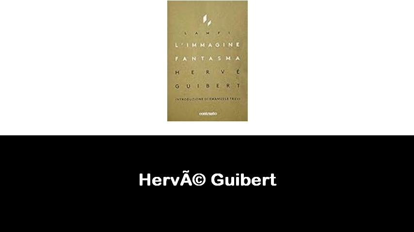 libri di Hervé Guibert