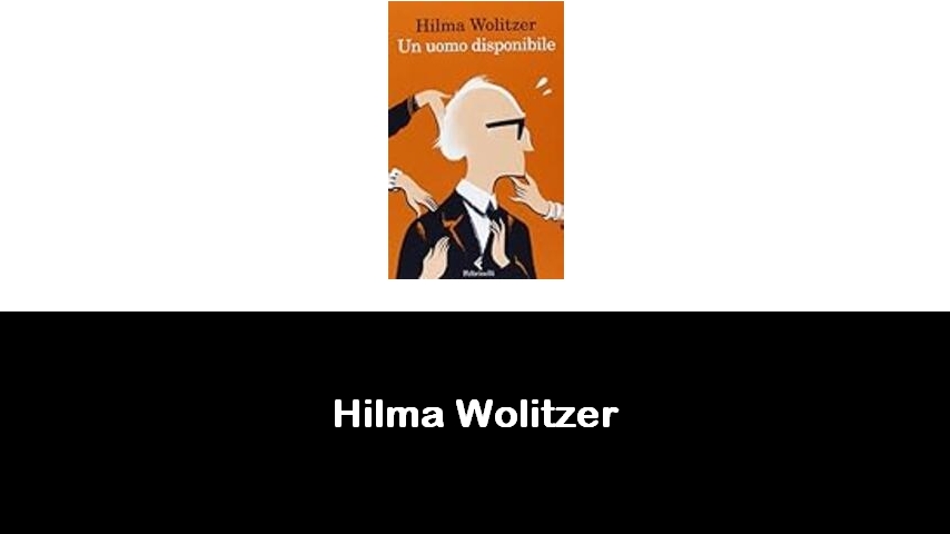 libri di Hilma Wolitzer