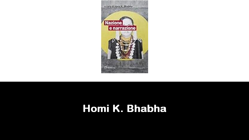 libri di Homi K. Bhabha