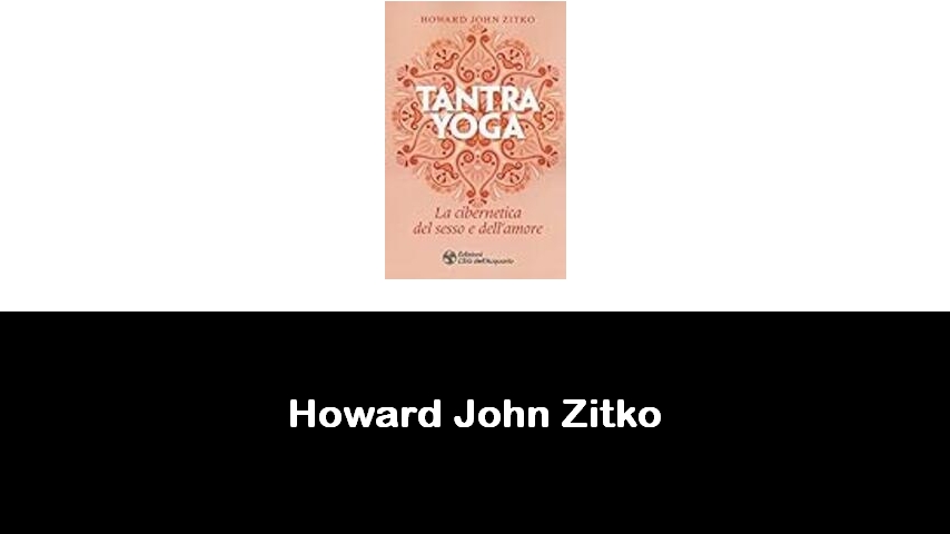 libri di Howard John Zitko