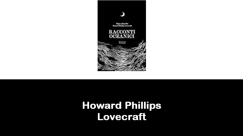 libri di Howard Phillips Lovecraft