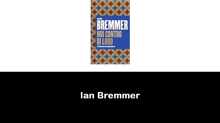 libri di Ian Bremmer