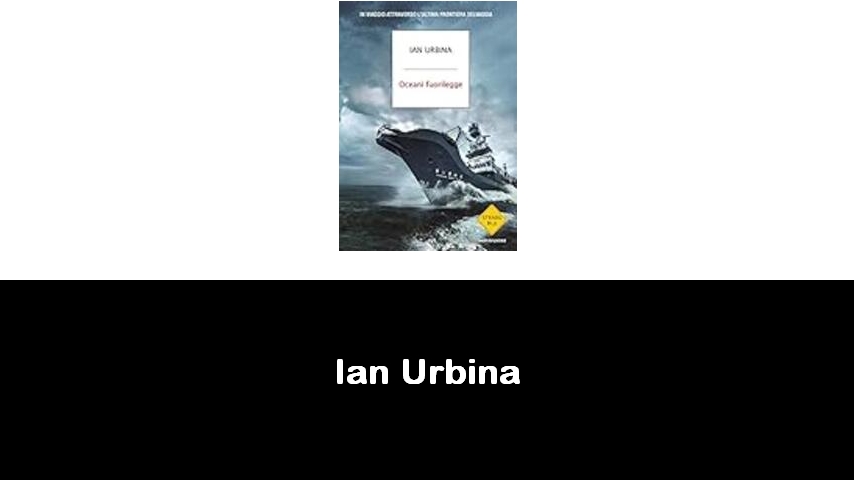 libri di Ian Urbina