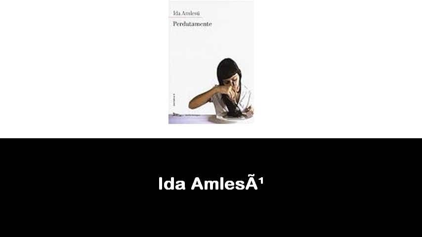 libri di Ida Amlesù