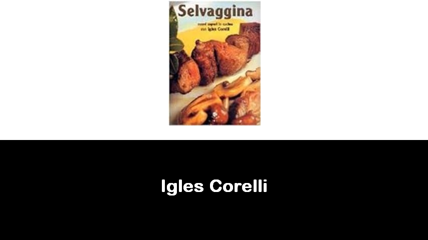 libri di Igles Corelli