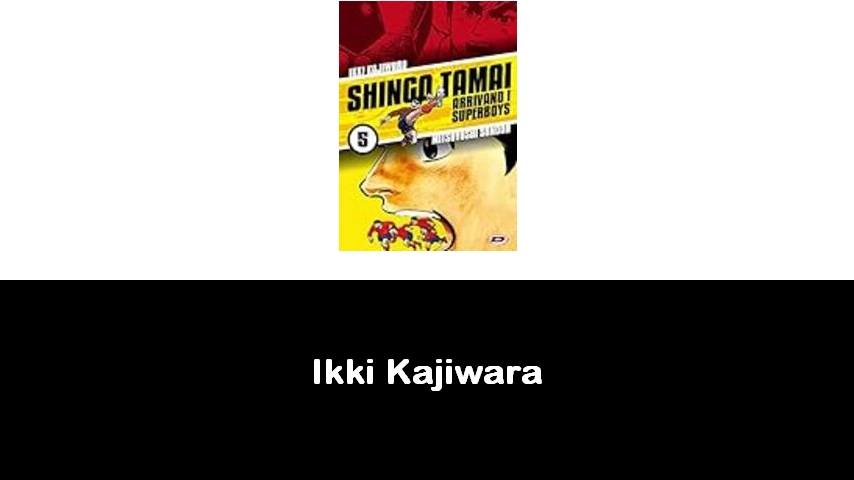 libri di Ikki Kajiwara