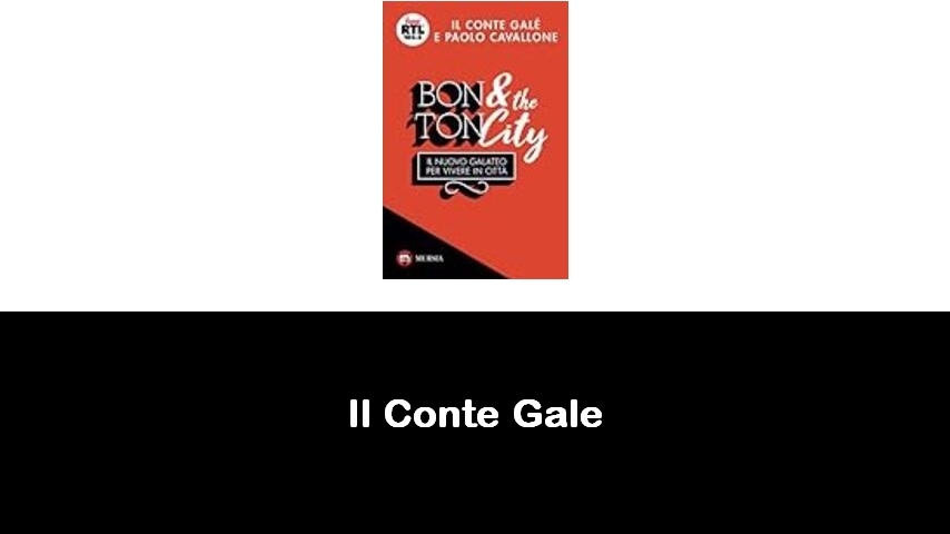 libri di Il Conté Galé