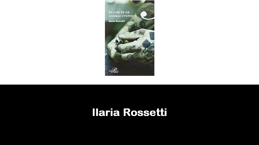 libri di Ilaria Rossetti