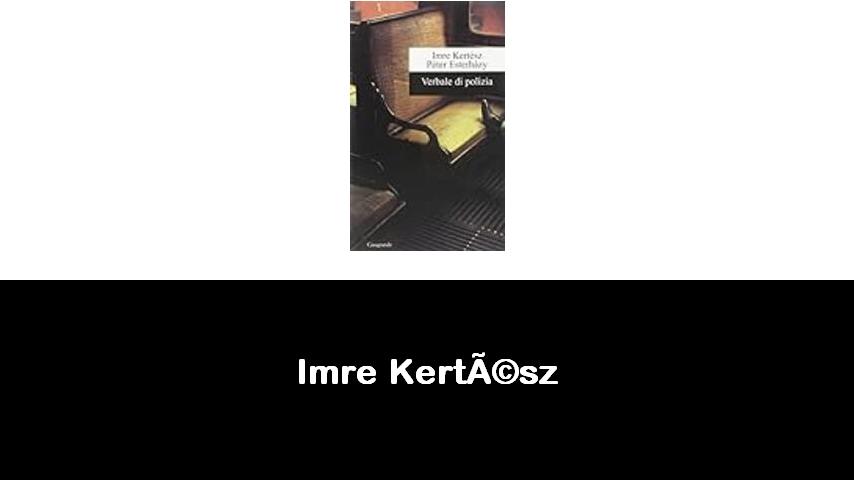 libri di Imre Kertész