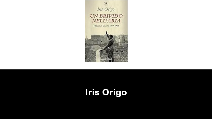 libri di Iris Origo