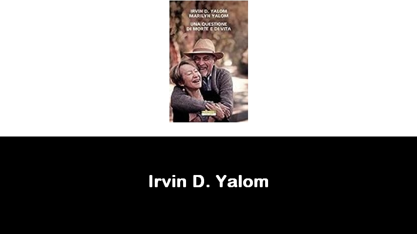 libri di Irvin D. Yalom