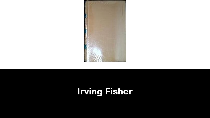 libri di Irving Fisher