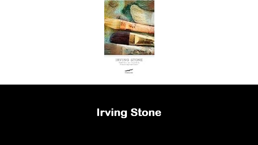 libri di Irving Stone