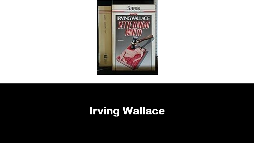 libri di Irving Wallace