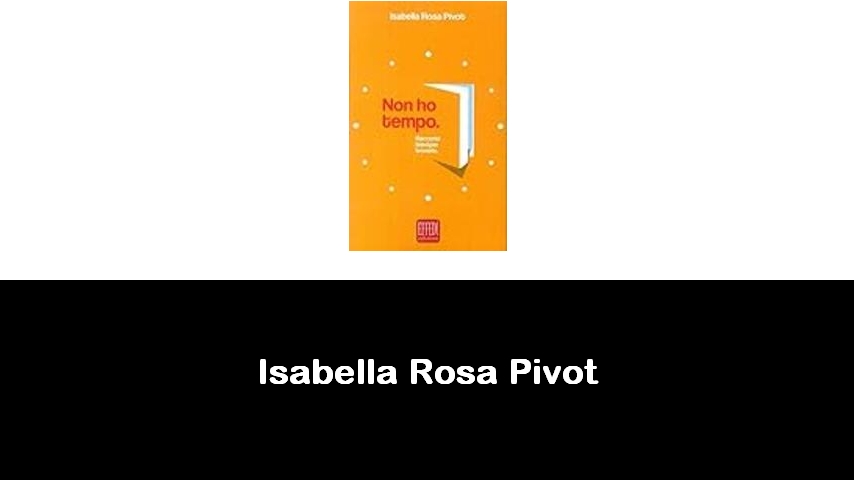 libri di Isabella Rosa Pivot