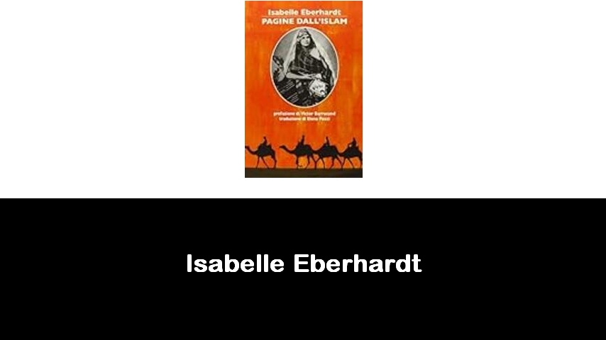 libri di Isabelle Eberhardt