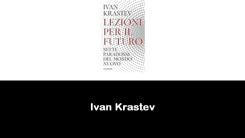 libri di Ivan Krastev