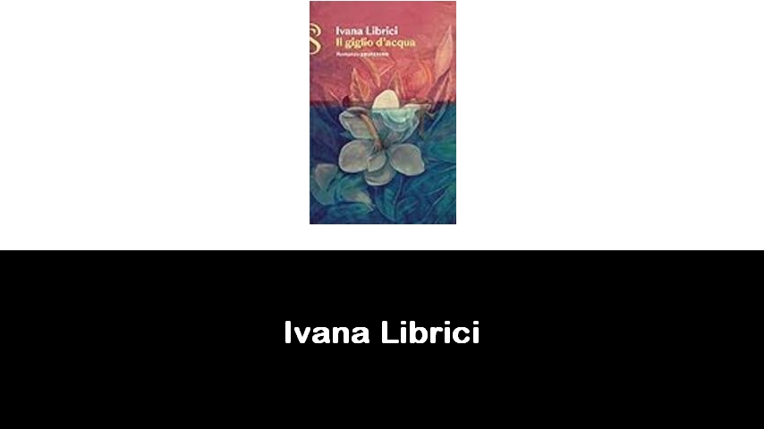 libri di Ivana Librici