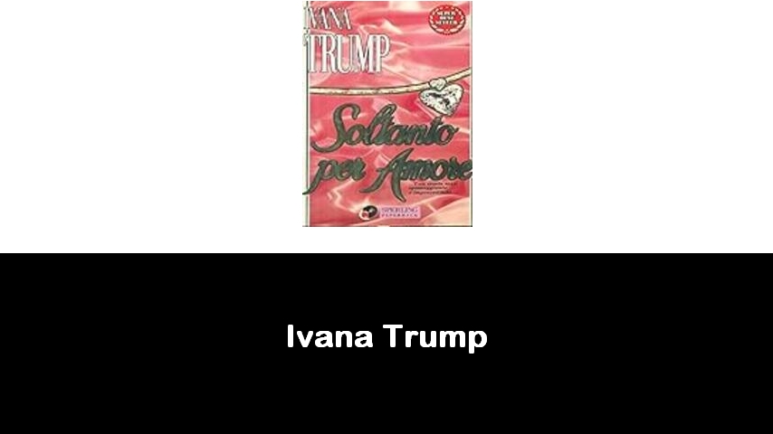 libri di Ivana Trump