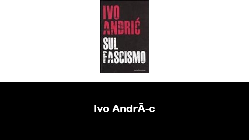 libri di Ivo Andríc