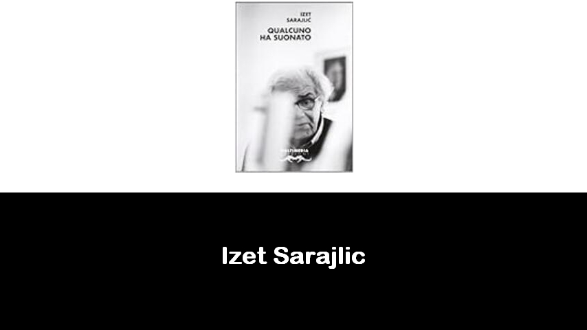 libri di Izet Sarajlic