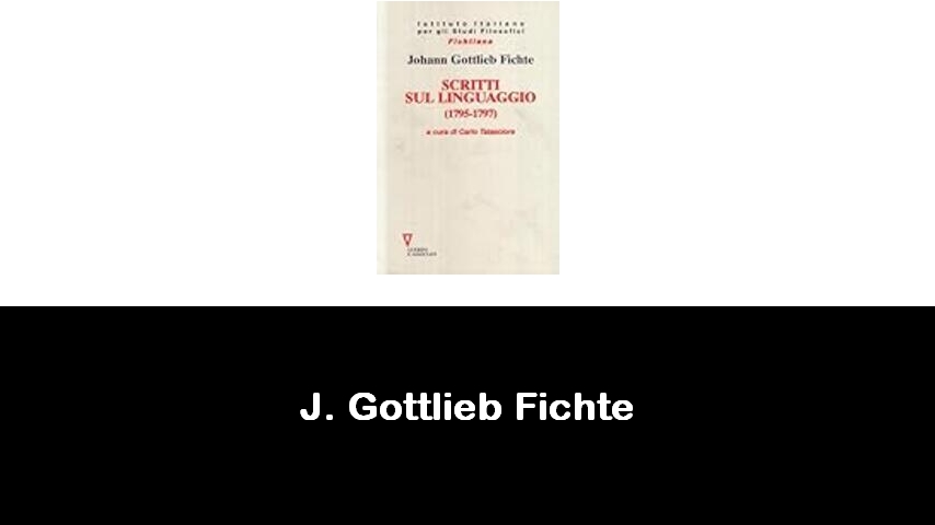 libri di J. Gottlieb Fichte