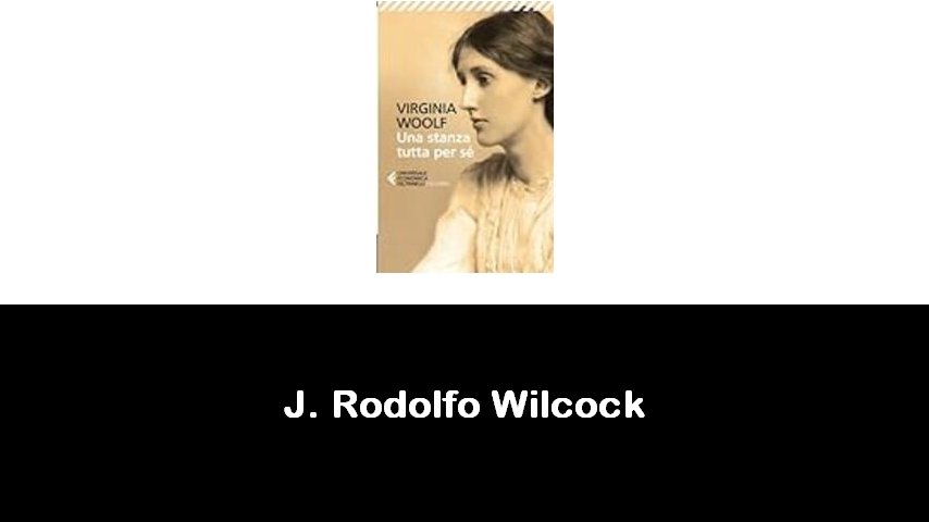 libri di J. Rodolfo Wilcock