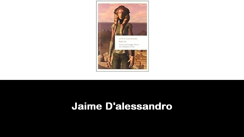 libri di Jaime D'alessandro