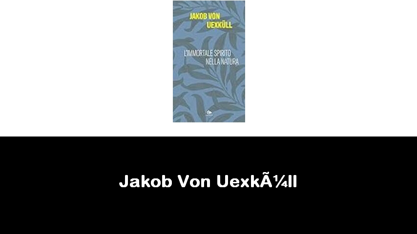 libri di Jakob Von Uexküll