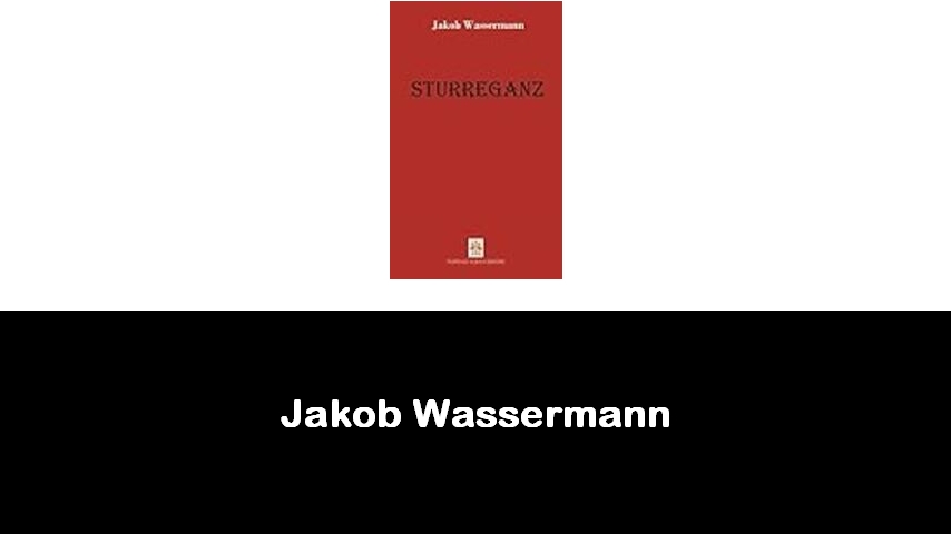 libri di Jakob Wassermann