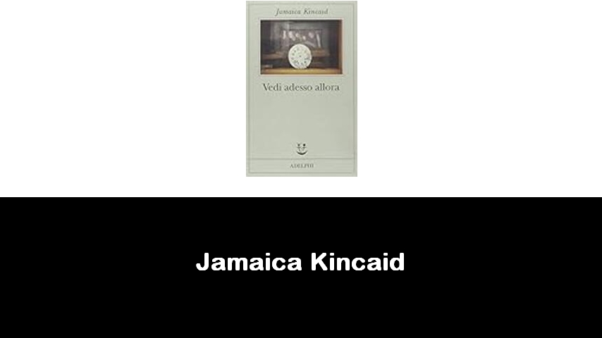 libri di Jamaica Kincaid