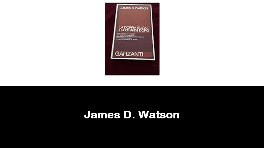 libri di James D. Watson